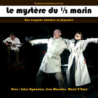 St Justin - Le mystère du demi marin - 3 Octobre