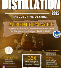 Bourdalat - Distillation Berdet - 21 au 23 Novembre