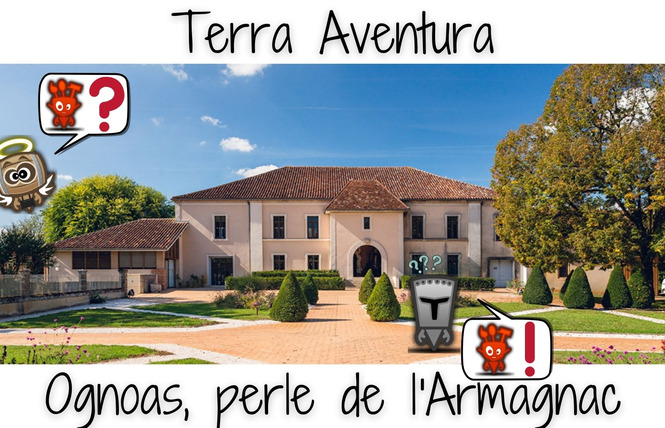 Terra Aventura : Ognoas, perle de l'Armagnac 1 - Arthez-d'Armagnac